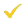 ✓